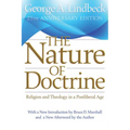 The Nature of Doctrine, 25th Anniversary Edition: Religion and Theology in a Postliberal Age