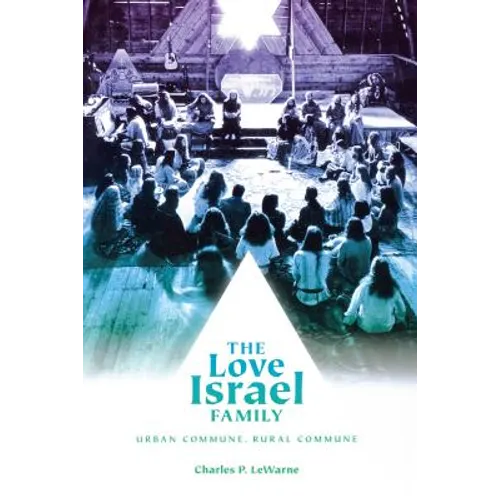 The Love Israel Family: Urban Commune, Rural Commune