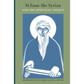 St Isaac the Syrian and His Spiritual Legacy