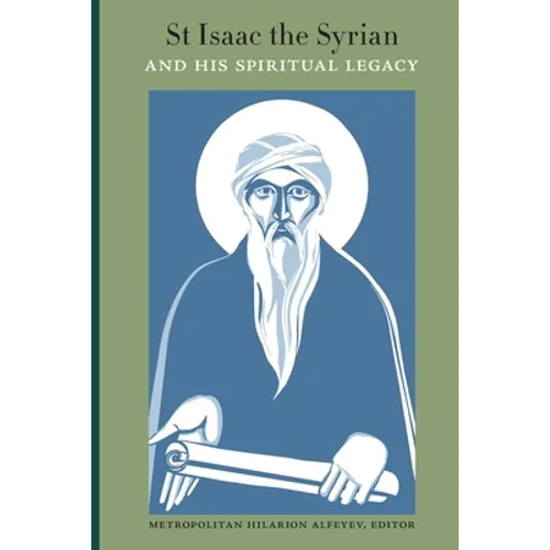 St Isaac the Syrian and His Spiritual Legacy