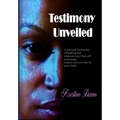 Testimony Unveiled