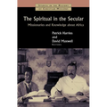 The Spiritual in the Secular: Missionaries and Knowledge about Africa
