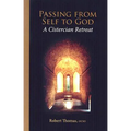 Passing from Self to God: A Cistercian Retreat