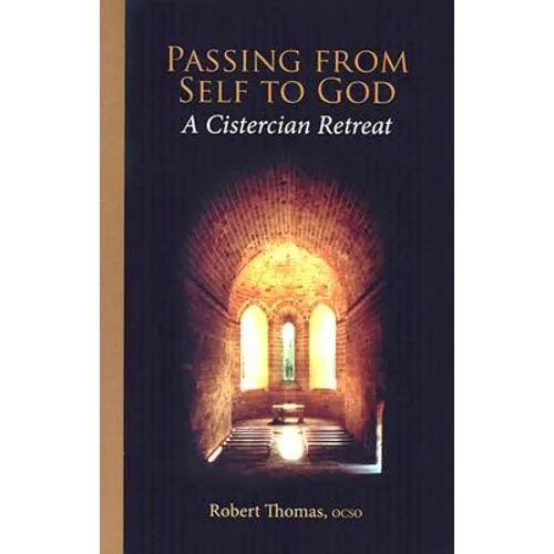 Passing from Self to God: A Cistercian Retreat