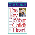 The Key to Your Child's Heart: Raise Motivated, Obedient, and Loving Children