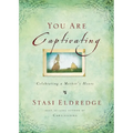 The You Are Captivating: Celebrating a Mother's Heart
