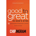 Good to Great in God's Eyes: 10 Practices Great Christians Have in Common