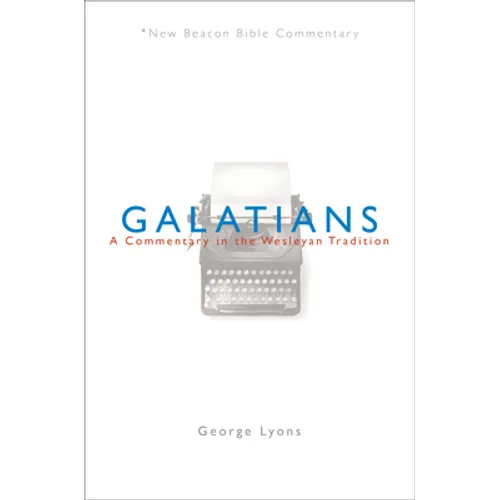 Nbbc, Galatians: A Commentary in the Wesleyan Tradition