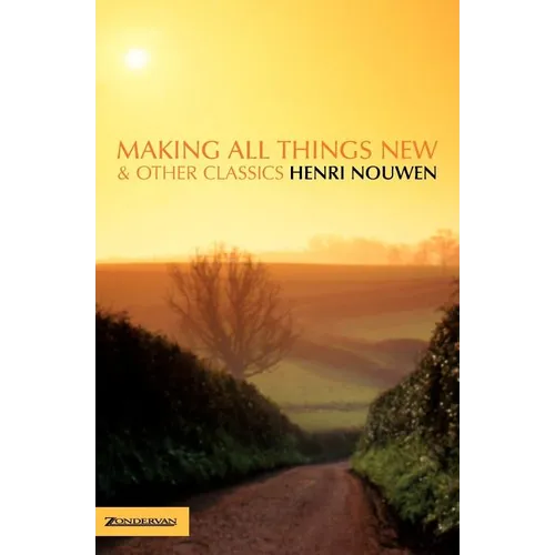 The Making All Things New and Other Classics (Revised)