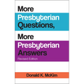 More Presbyterian Questions, More Presbyterian Answers, Revised Edition