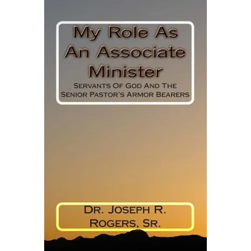 My Role As An Associate Minister: Servants Of God And The Senior Pastor's Armor Bearers