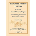 Hopewell Friends History, 1734-1934, Frederick County, Virginia: Records of Hopewell Monthly Meetings and Meetings Reporting to Hopewell; Two Hundred