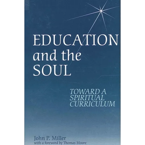 Education and the Soul: Toward a Spiritual Curriculum
