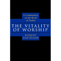 The Vitality of Worship: A Commentary on the Book of Psalms