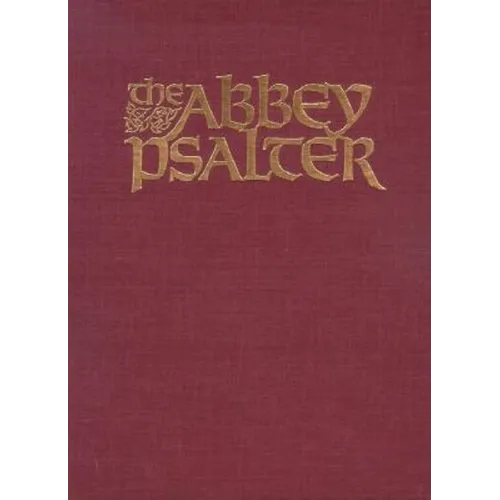 The Abbey Psalter: The Book of Psalms Used by the Trappist Monks of Genesse Abbey