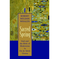 Sacred Spring: God and the Birth of Modernism in Fin de SiScle Vienna