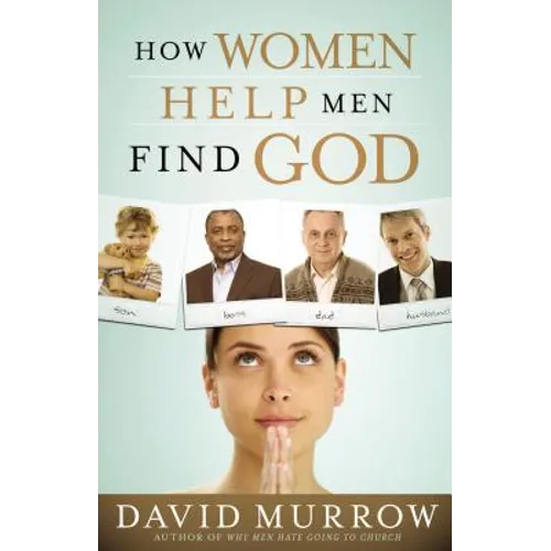 How Women Help Men Find God