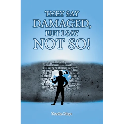 They Say Damaged, But I Say Not So!