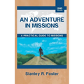 An Adventure in Missions: A Practical Guide to Missions
