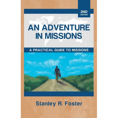 An Adventure in Missions: A Practical Guide to Missions