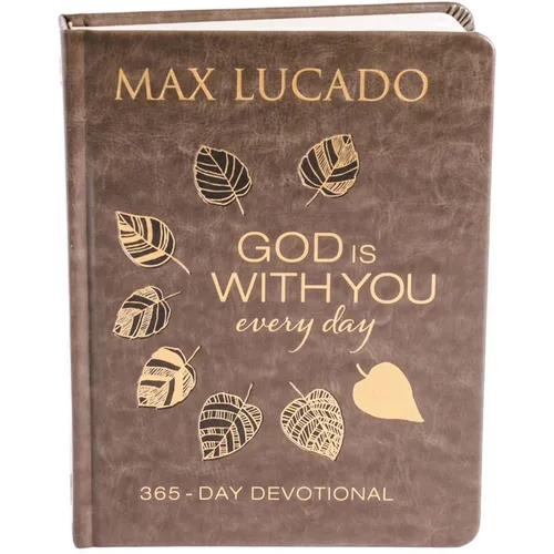 God Is with You Every Day, Deluxe Leathersoft Over Board: Daily Devotions of Hope and Comfort for When Life Feels Uncertain (a 365-Day Devotional)