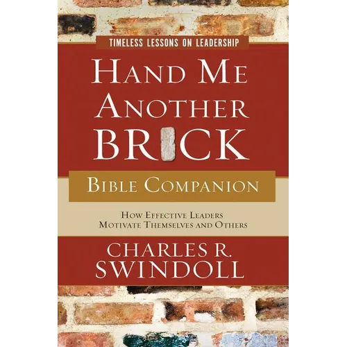 Hand Me Another Brick Bible Companion: Timeless Lessons on Leadership