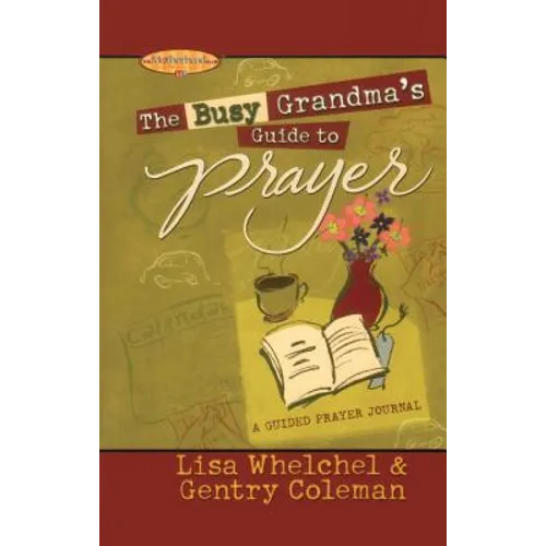 The Busy Grandma's Guide to Prayer: A Guided Journal