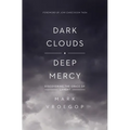Dark Clouds, Deep Mercy: Discovering the Grace of Lament