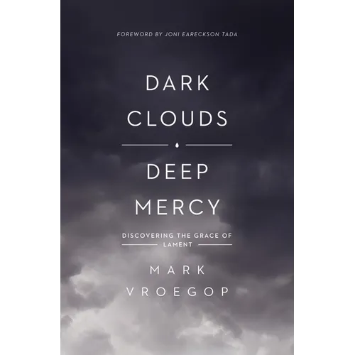 Dark Clouds, Deep Mercy: Discovering the Grace of Lament