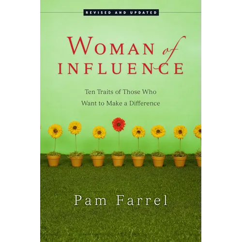 Woman of Influence: Ten Traits of Those Who Want to Make a Difference