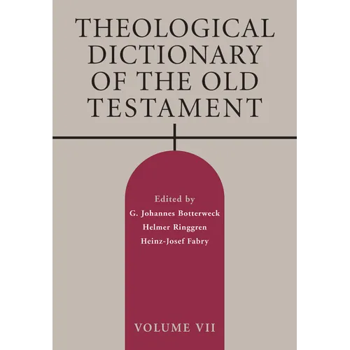 Theological Dictionary of the Old Testament, Volume VII