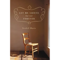 Let Me Grieve, But Not Forever: A Journey Out of the Darkness of Loss