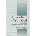 Somewhere With God: Studies On Being Led By His Spirit