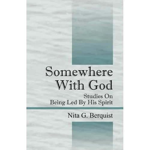 Somewhere With God: Studies On Being Led By His Spirit