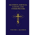 Akathists, Services, Canons, and Other Prayers - Volume I