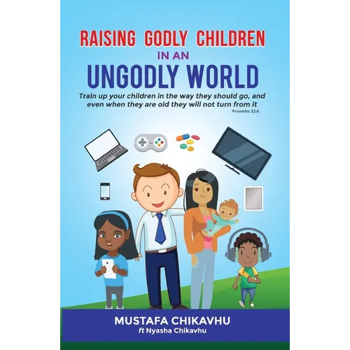 Raising Godly Children In An Ungodly World