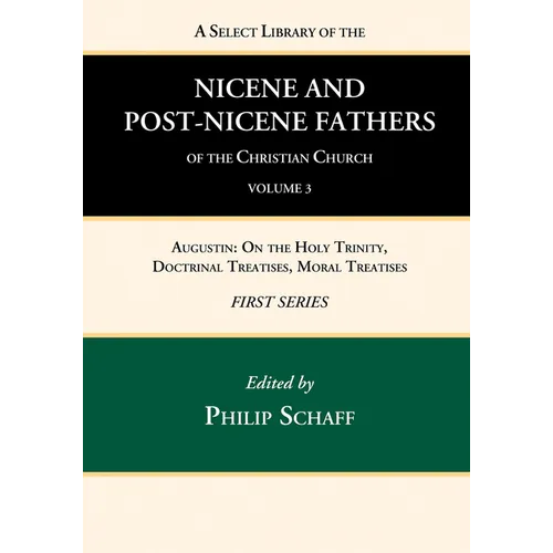 A Select Library of the Nicene and Post-Nicene Fathers of the Christian Church, First Series, Volume 3