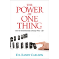 The Power of One Thing: How to Intentionally Change Your Life
