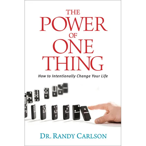 The Power of One Thing: How to Intentionally Change Your Life