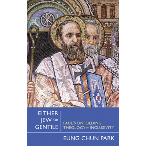 Either Jew or Gentile: Paul's Unfolding Theology of Inclusivity