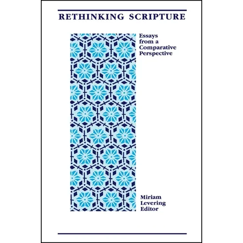 Rethinking Scripture: Essays from a Comparative Perspective