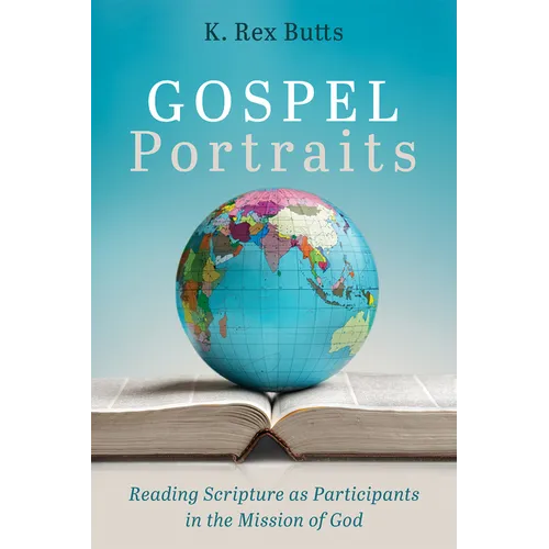 Gospel Portraits: Reading Scripture as Participants in the Mission of God