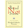 Bread Not Stone: The Challenge of Feminist Biblical Interpretation