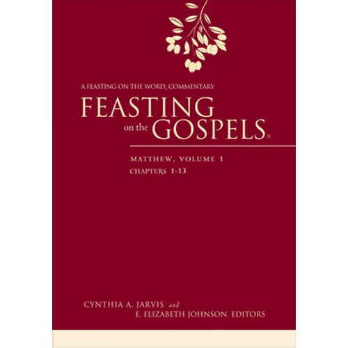 Feasting on the Gospels--Matthew, Volume 1: A Feasting on the Word Commentary