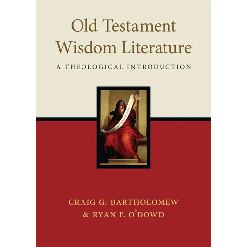 Old Testament Wisdom Literature: A Theological Introduction