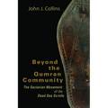 Beyond the Qumran Community: The Sectarian Movement of the Dead Sea Scrolls