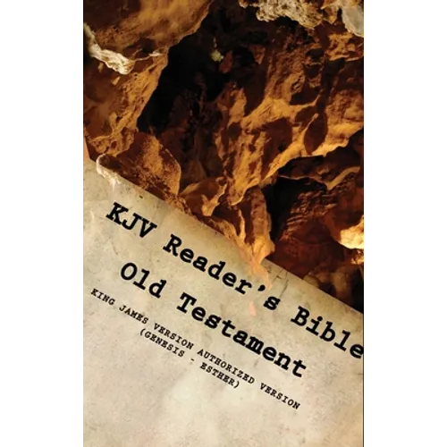 KJV Reader's Bible (Old Testament) GENESIS - ESTHER