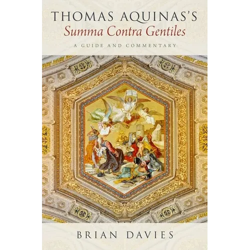 Thomas Aquinas's Summa Contra Gentiles: A Guide and Commentary