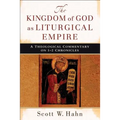The Kingdom of God as Liturgical Empire: A Theological Commentary on 1-2 Chronicles