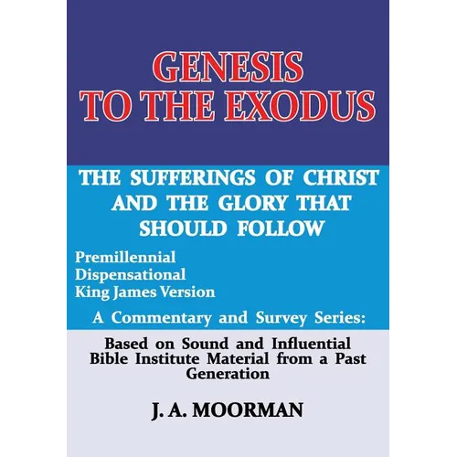 Genesis to the Exodus: A Commentary and Survey Series